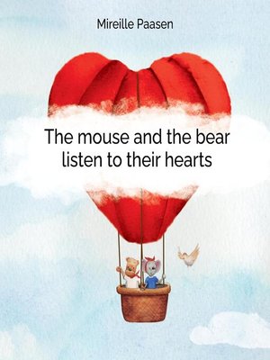 cover image of The mouse and the bear listen to their hearts